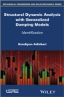 Structural Dynamic Analysis with Generalized Damping Models : Identification - Book