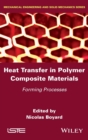 Heat Transfer in Polymer Composite Materials : Forming Processes - Book