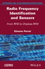 Radio Frequency Identification and Sensors : From RFID to Chipless RFID - Book