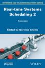 Real-time Systems Scheduling 2 : Focuses - Book
