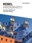 Rebel Modernists: Viennese Architecture since Otto Wagner - Book