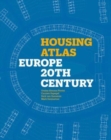 Housing Atlas : Europe – 20th Century - Book