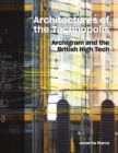 Architectures of the Technopolis : Archigram and the British High Tech - Book