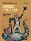 The Political Cartoons of Derso and Kelen : Years of Hope and Despair - Book
