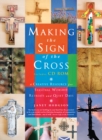 Making the Sign of the Cross : A Creative Resource for Seasonal Worship, Retreats and Quiet Days - Book