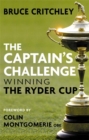 The Captain's Challenge : Winning the Ryder Cup - Book