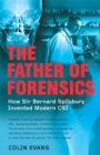 The Father of Forensics : How Sir Bernard Spilsbury Invented Modern CSI - Book