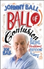Ball of Confusion : Puzzles, Problems and Perplexing Posers - Book