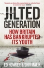 Jilted Generation : How Britain Has Bankrupted Its Youth - Book