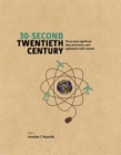 30-Second Twentieth Century : The 50 most significant ideas and events, each explained in half a minute - Book