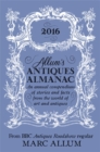 Allum's Antiques Almanac 2016 : An Annual Compendium of Stories and Facts From the World of Art and Antiques - Book