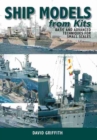 Ship Models from Kits : Basic and Advanced Techniques for Small Scales - Book