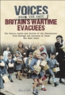 Britain's Wartime Evacuees : The People, Places and Stories of the Evacuations Told Through the Accounts of Those Who Were There - eBook
