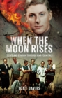 When the Moon Rises : Escape and Evasion Through War-torn Italy - eBook