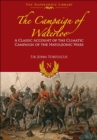 The Campaign of Waterloo : The Classic Account of Napoleon's Last Battles - eBook