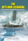 The Jutland Scandal : The Truth About the First World War's Greatest Sea Battles - eBook