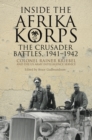 Inside the Afrika Korps : The Crusader Battles, 1941-1942 - eBook