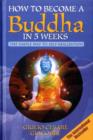 How to Become a Buddha in 5 Weeks : The Simple Way to Self-realisation - Book