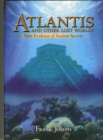 Atlantis and Other Lost Worlds : New Evidence of Ancient Secrets - Book
