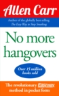 No More Hangovers : The revolutionary Allen Carr's Easyway method in pocket form - eBook