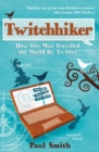 Twitchhiker : How One Man Travelled the World By Twitter - eBook