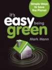 It's Easy Being Green : Simple Ways to Save the Planet - eBook
