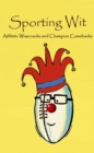 Sporting Wit : Athletic Wisecracks and Champion Comebacks - eBook