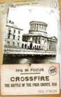 Crossfire : The Battle of the Four Courts, 1916 - Book