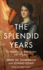The Splendid Years : The Memoirs of an Abbey Actress and 1916 Rebel - eBook