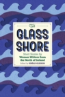 The Glass Shore : Short Stories by Women Writers from the North of Ireland - Book