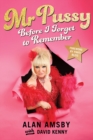 Mr Pussy : Before I Forget to Remember - Book
