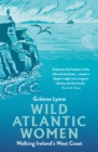 Wild Atlantic Women : Walking Ireland’s West Coast - eBook