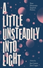 A Little Unsteadily into Light - eBook