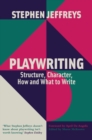 Playwriting : Structure, Character, How and What to Write - Book