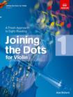 Joining the Dots for Violin, Grade 1 : A Fresh Approach to Sight-Reading - Book