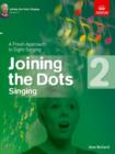 Joining the Dots Singing, Grade 2 : A Fresh Approach to Sight-Singing - Book