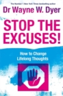 Stop The Excuses! : How To Change Lifelong Thoughts - Book