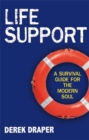 Life Support : A Survival Guide for the Modern Soul - Book