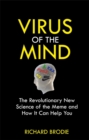 Virus of the Mind : The Revolutionary New Science of the Meme and How It Affects You - Book