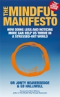 The Mindful Manifesto : How doing less and noticing more can help us thrive in a stressed-out world - Book