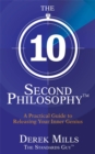 The 10-Second Philosophy® : A Practical Guide to Releasing Your Inner Genius - Book
