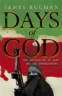 Days of God : The Revolution in Iran and Its Consequences - Book