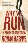 Why We Run : A Story of Obsession - Book