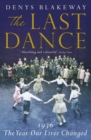 The Last Dance : 1936: The Year Our Lives Changed - eBook