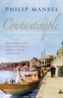 Constantinople : City of the World's Desire, 1453-1924 - eBook