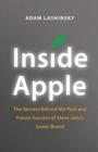 Inside Apple : The Secrets Behind the Past and Future Success of Steve Jobs's Iconic Brand - eBook