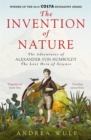 The Invention of Nature : The Adventures of Alexander Von Humboldt, the Lost Hero of Science - Book