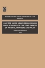 Care for Major Health Problems and Population Health Concerns : Impacts on Patients, Providers and Policy - eBook