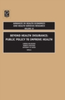 Beyond Health Insurance : Public Policy to Improve Health - Book