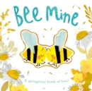 Bee Mine : A springtime book of love - Book
